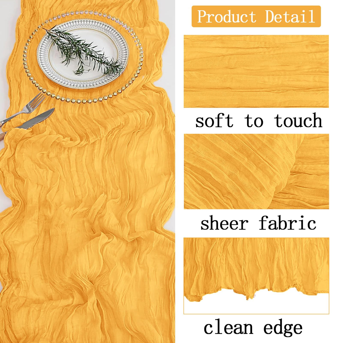 Gold cheesecloth runner adds soft drape and elegant folds to banquets.
