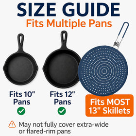 Fits 10–12 inch pans and most 13 inch skillets