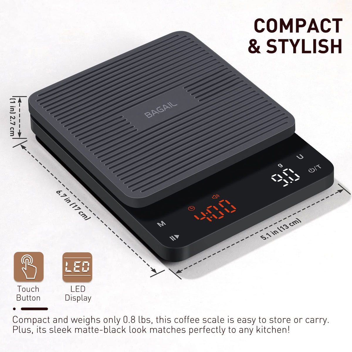 BAGAIL BASICS coffee scale compact design fits in small cabinets.