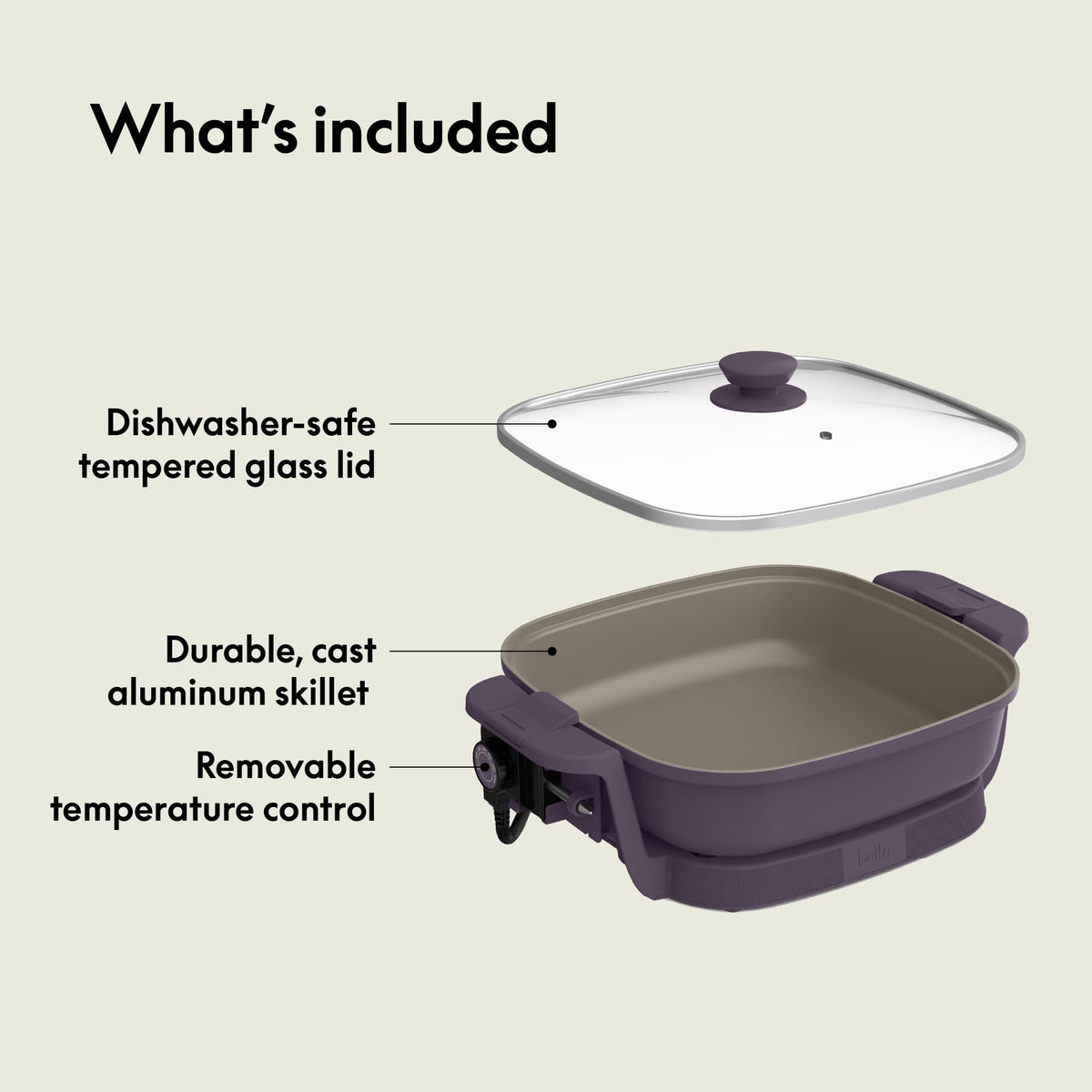 Bella Make & Take temperature control up to 400F enables precise frying and simmering.