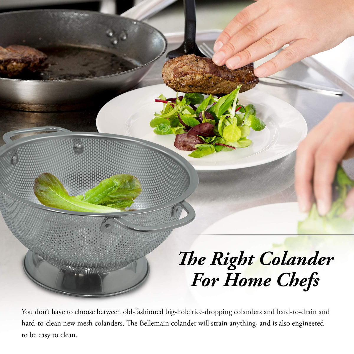 Bellemain stainless steel colander with riveted handles for durability.