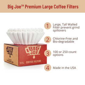 Big Joe tall-walls contain grounds and reduce mess during brewing