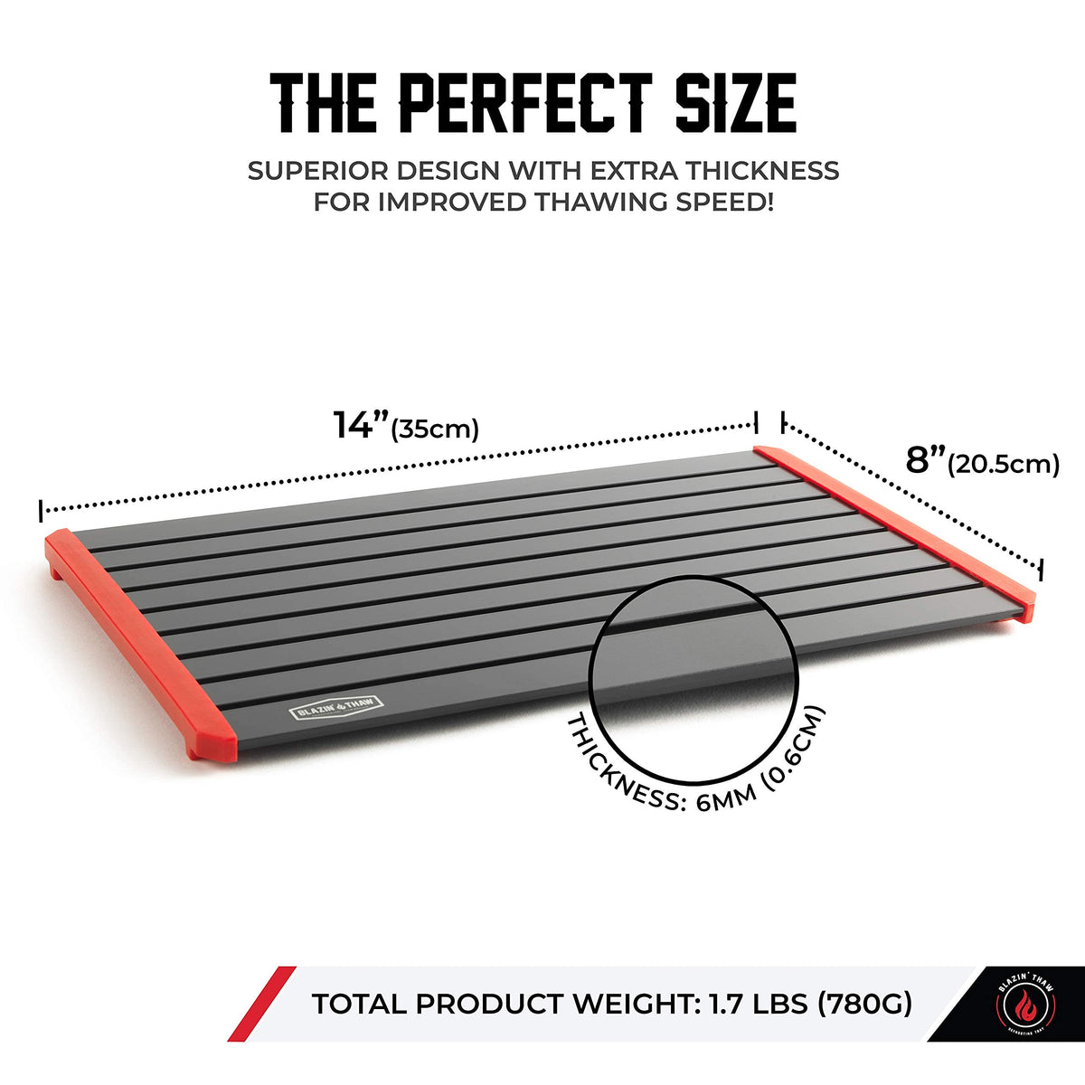 Blazin' Thaw side view highlights wide draining channels for efficient thawing