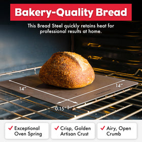Brod & Taylor Bread Steel Max promotes even heat for open crumb breads.