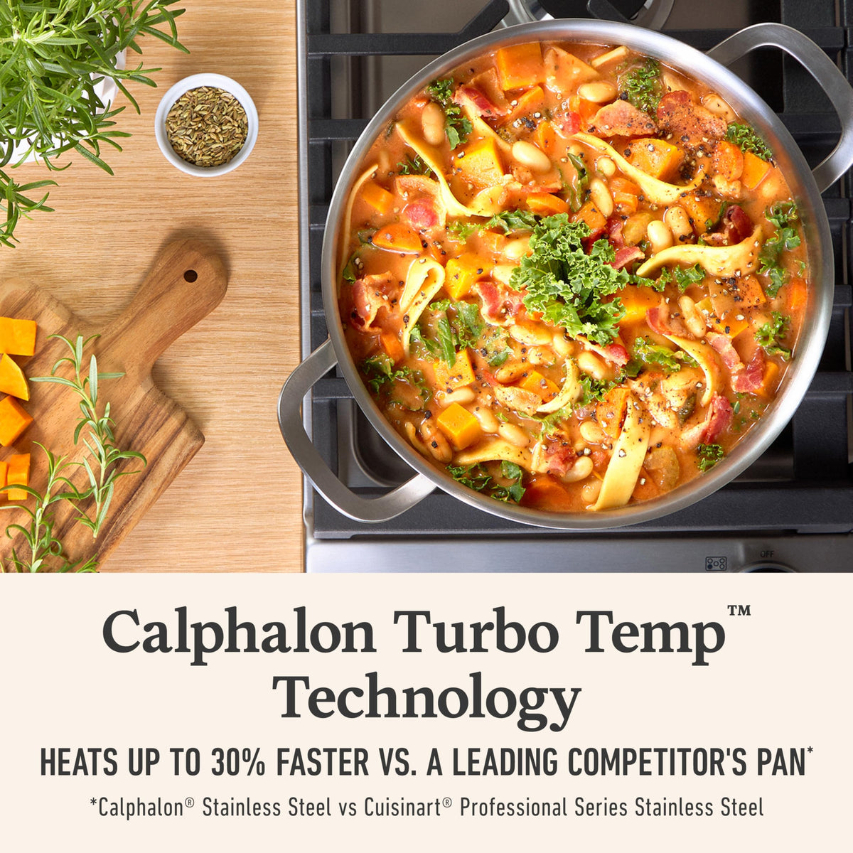 Calphalon aluminum core delivers fast, even cooking across the surface