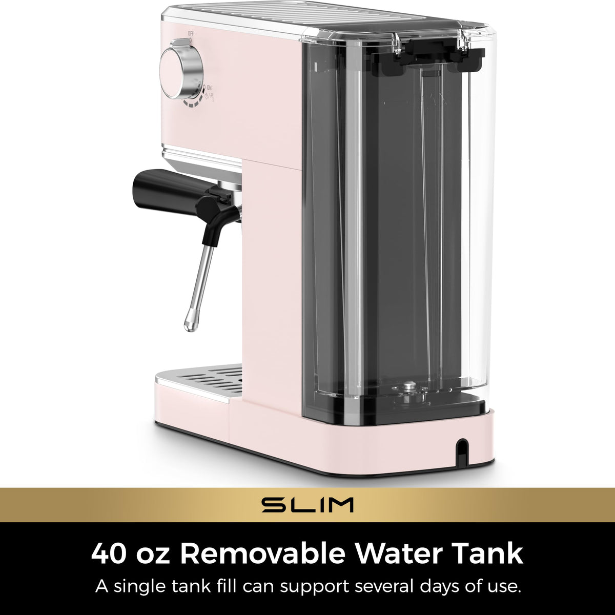 40 oz water tank minimizes refills during busy mornings