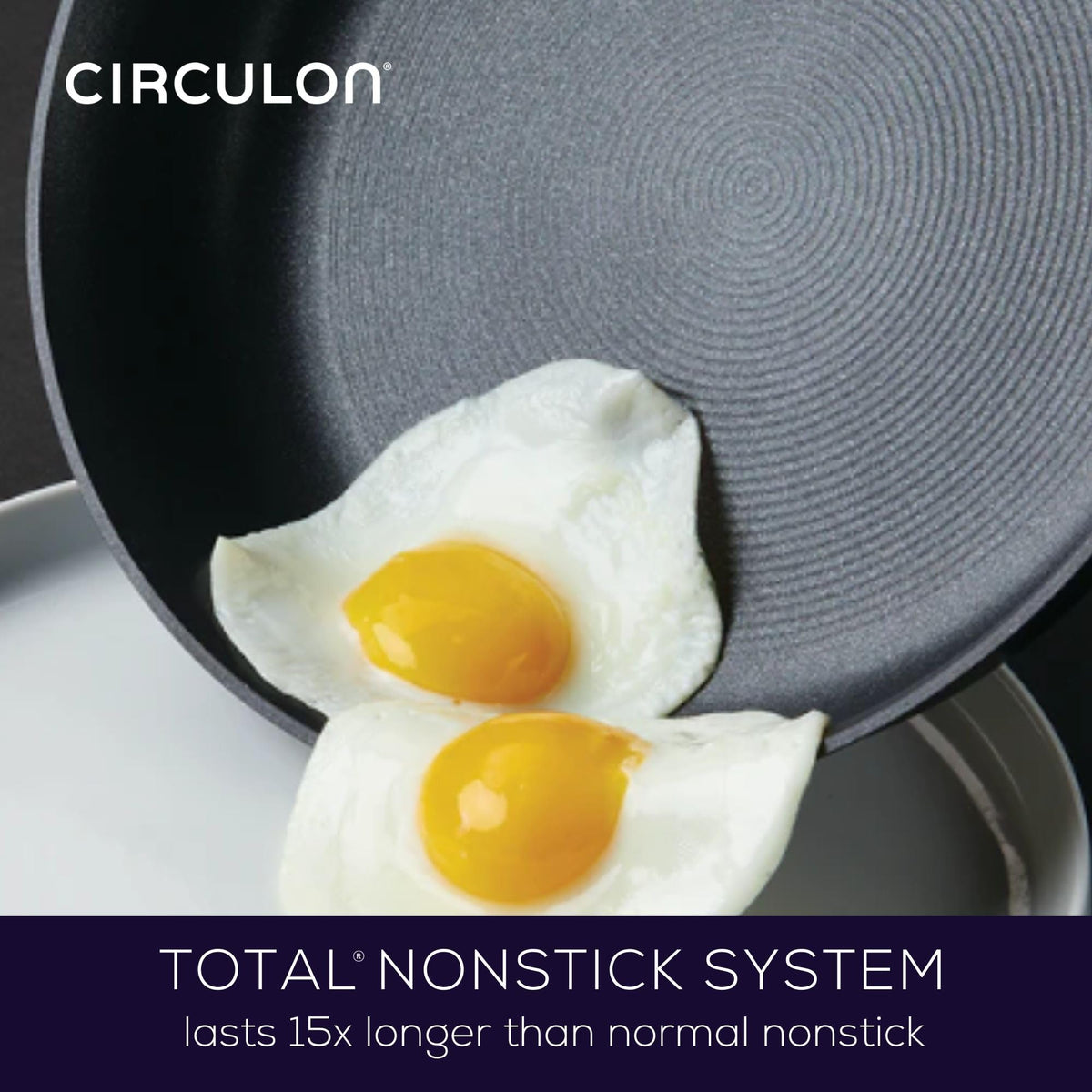 Total Nonstick System delivers reliable food release and effortless cleanup after eggs.