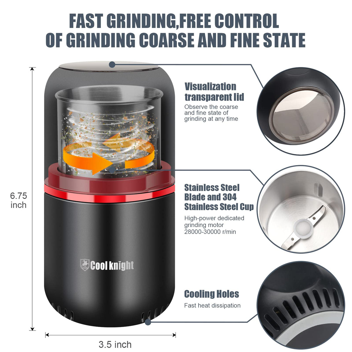 COOL KNIGHT 360-degree blades for even grinding results.