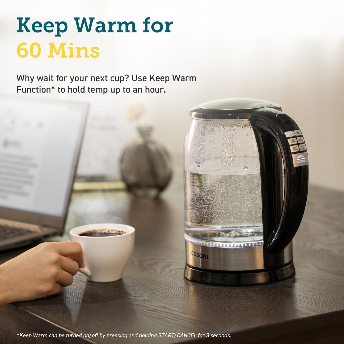 Keep Warm mode maintains temperature up to one hour