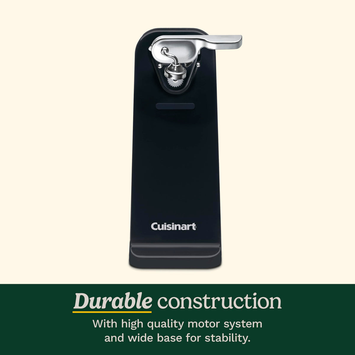 Cuisinart can opener’s non-slip base provides stability on the counter during use