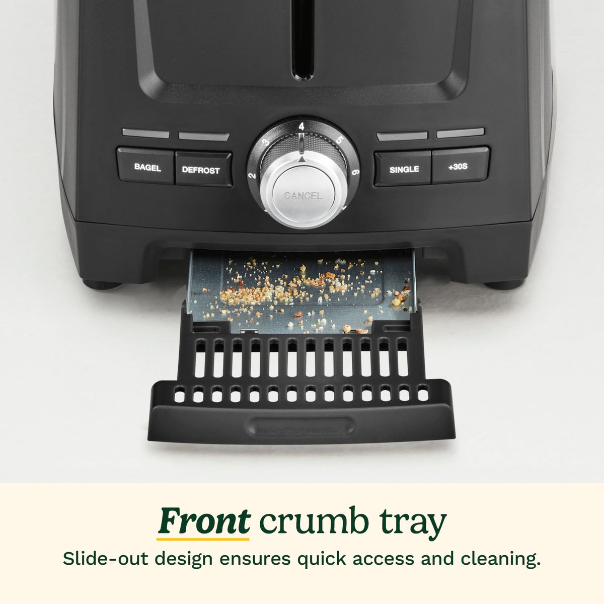 Cuisinart Core Collection removable crumb tray for easy cleaning.