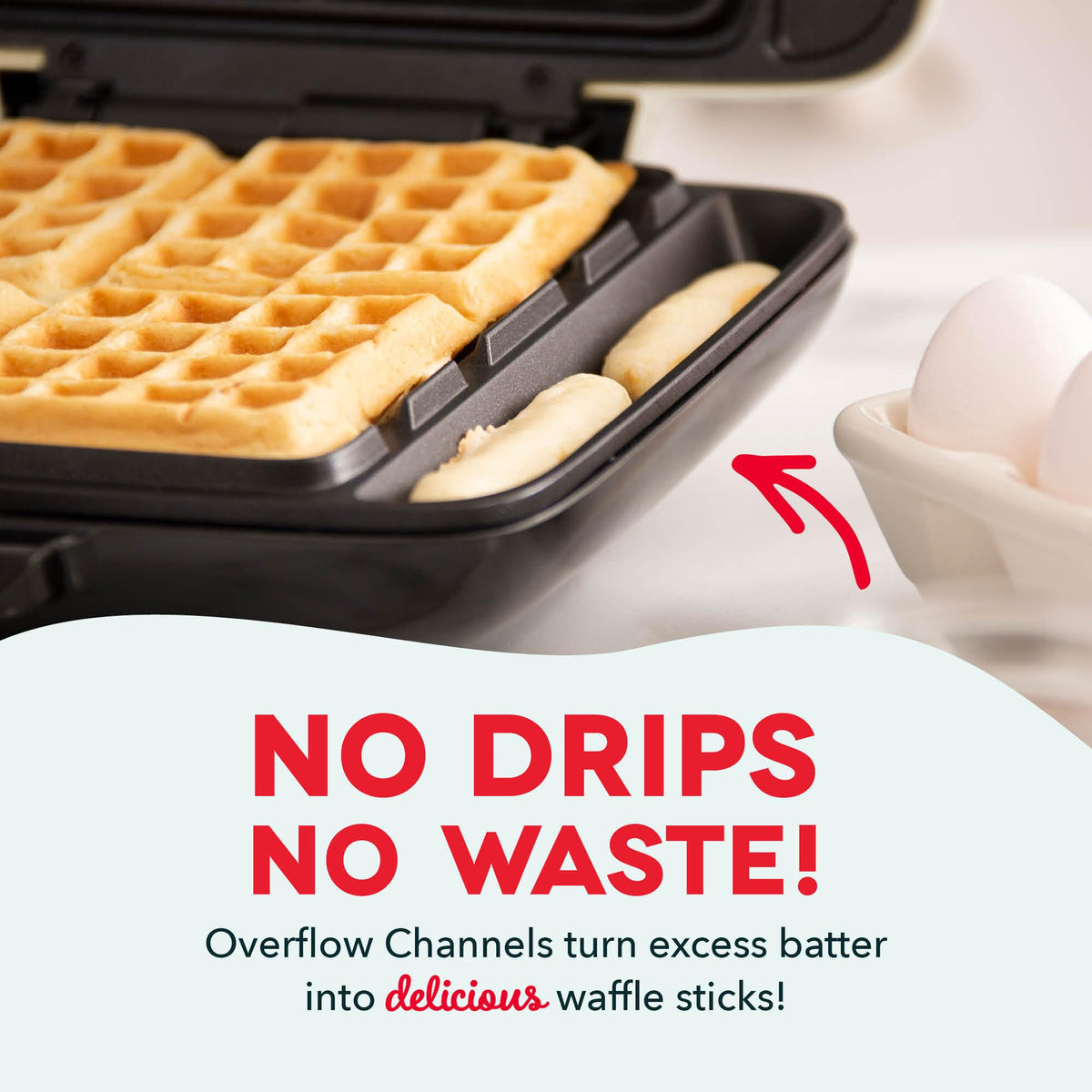 DASH No-Drip quick-heat-up heats surface in minutes for fast breakfasts.