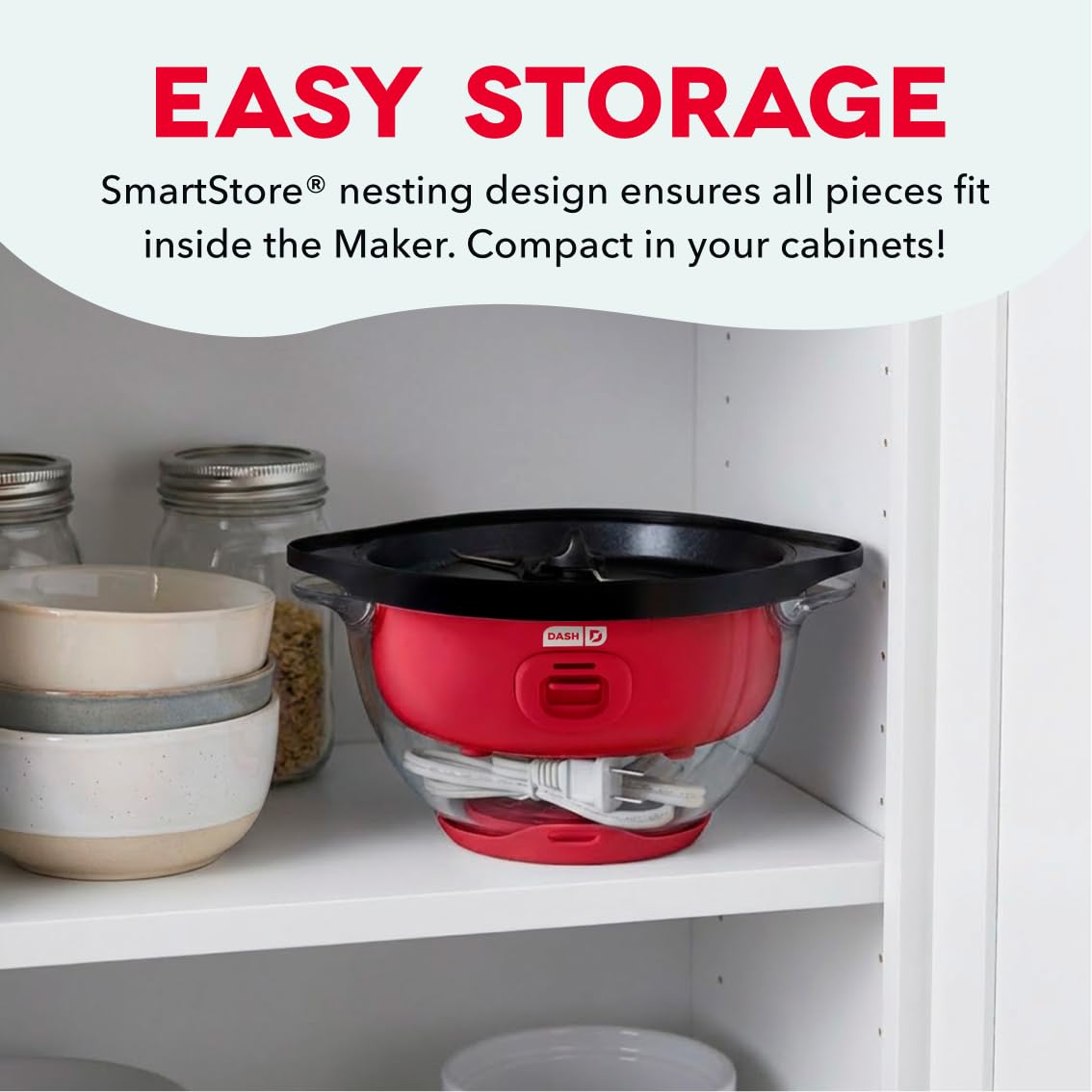 DASH SmartStore compact stack design saves counter space during storage.