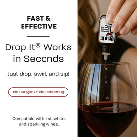 Drop It drops swirled in glass for smoother, less astringent wine.