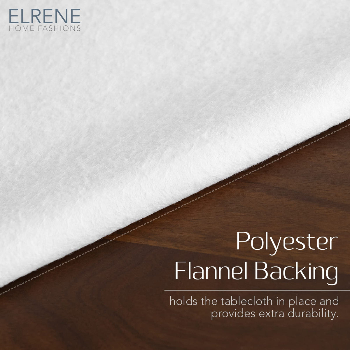 Elrene Savannah flannel backing keeps the tablecloth in place during meals.