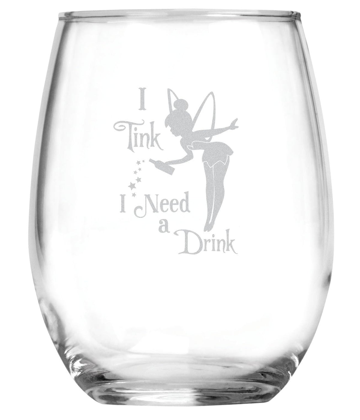 Etchpress I Tink I Need a Drink 15oz wine glass featuring Tinker Bell for whimsical entertaining