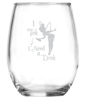 Etchpress I Tink I Need a Drink 15oz wine glass featuring Tinker Bell for whimsical entertaining