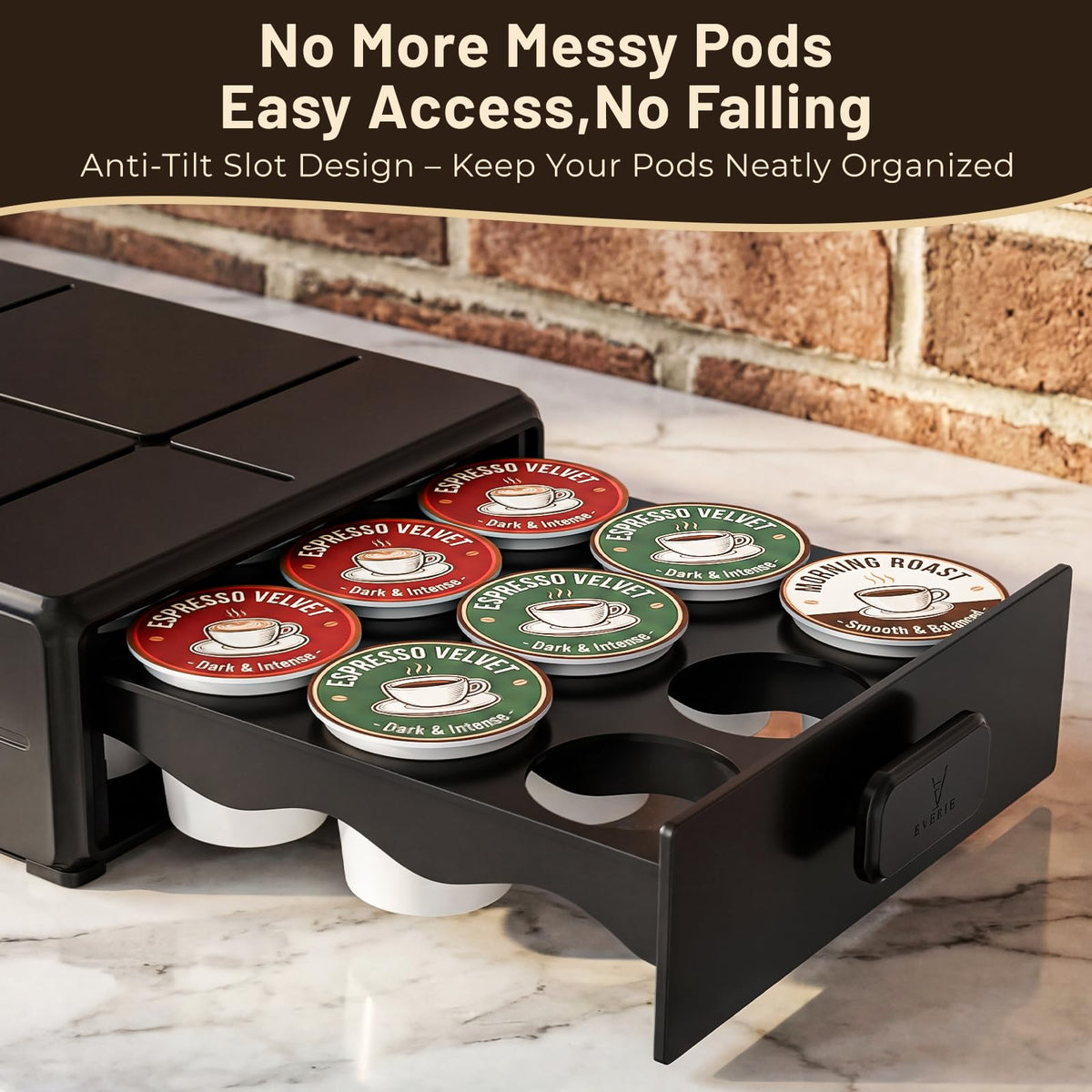 EVERIE smooth-drawer glide allows effortless pod retrieval and organization