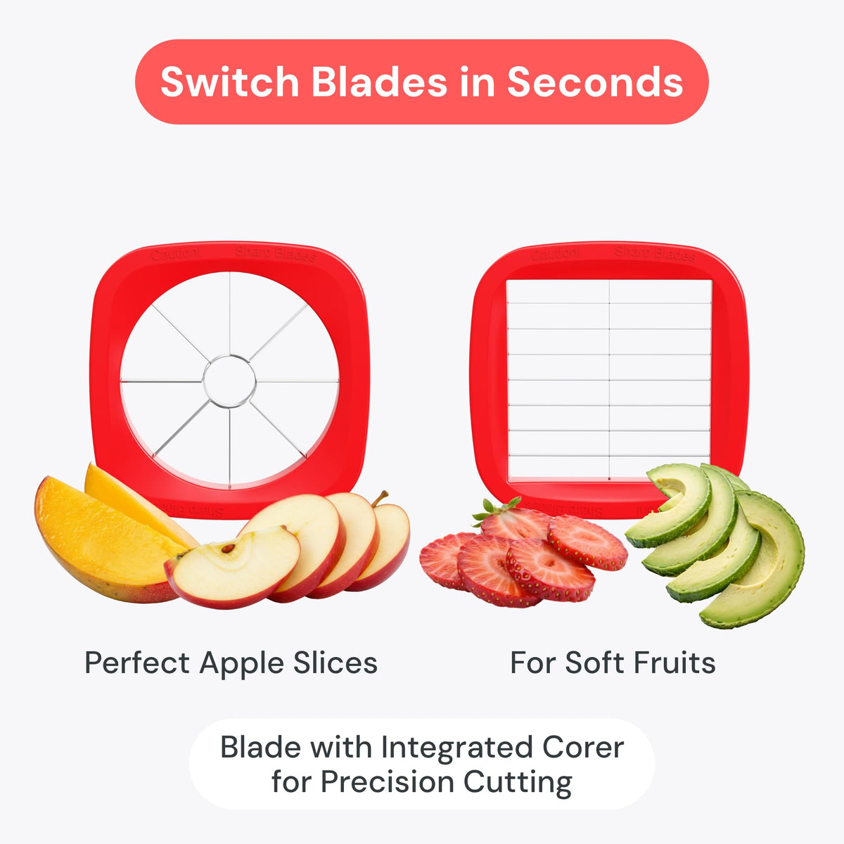 Two interchangeable blades for apple slicing and soft fruit prep
