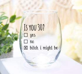 Gelid thirty-year-old birthday gift wine glass highlights milestone celebrations with humor.