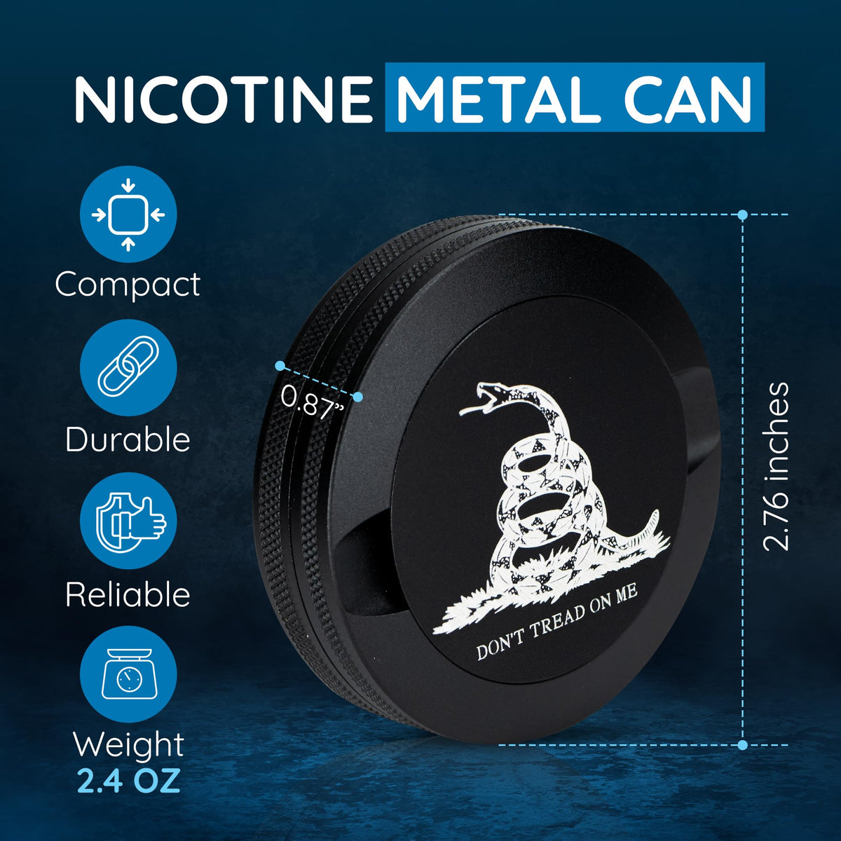 Generic Don't Tread on Me Zyn Metal Can secure O-ring seal blocks leaks and preserves freshness during travel.