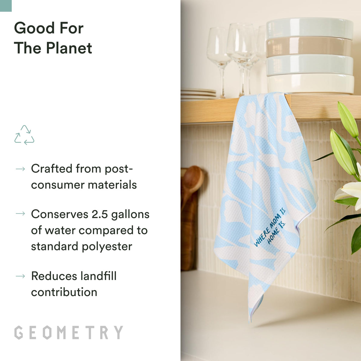 GEOMETRY Tea Towels excel at cleaning spills with minimal water.