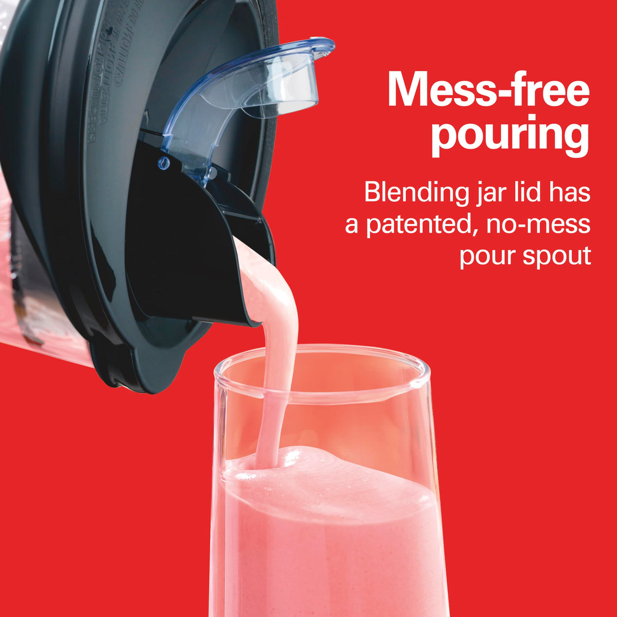 Hamilton Beach Power Elite mess-free pour spout reduces drips and spills during use.