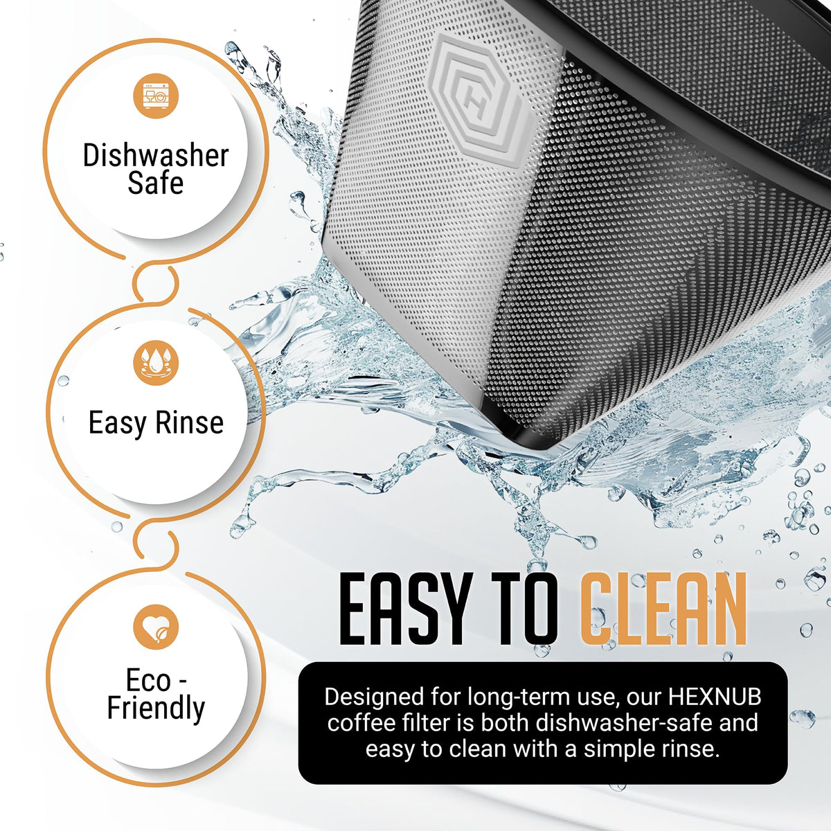 HEXNUB easy-clean dishwasher-safe filter for quick maintenance after brewing.