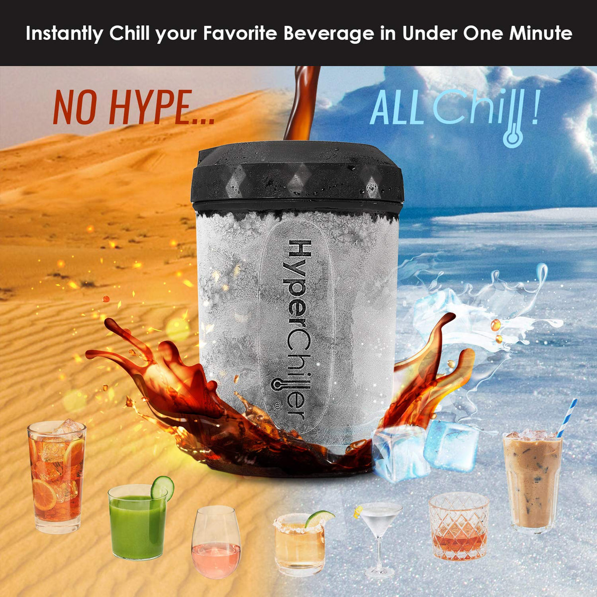 Versatile uses: wine, tea, or juice chilled with HyperChiller.