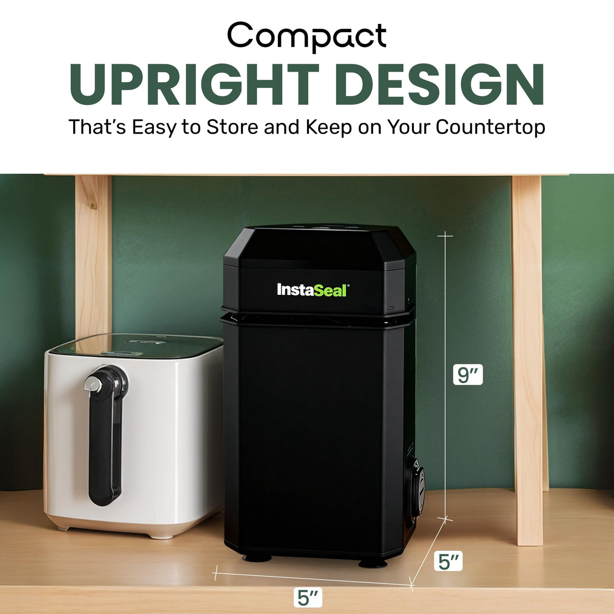 Instaseal vacuum sealer no-leak design prevents spills during sealing.