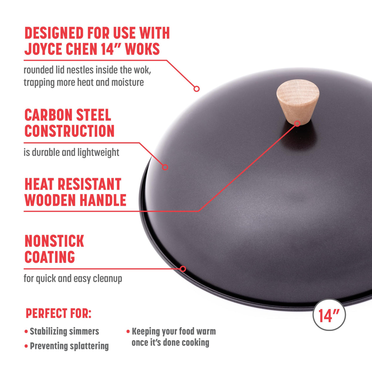 Joyce Chen lid with nonstick inside and outside for quick cleanup