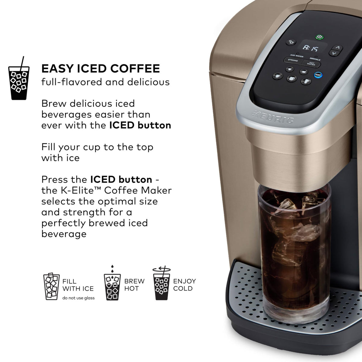 Keurig K-Elite iced coffee setting brews hot over ice for full flavor.