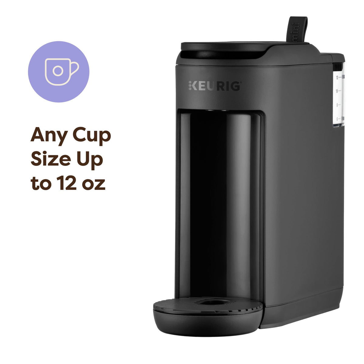Keurig K-Mini Mate brews up to 12 oz per cup.