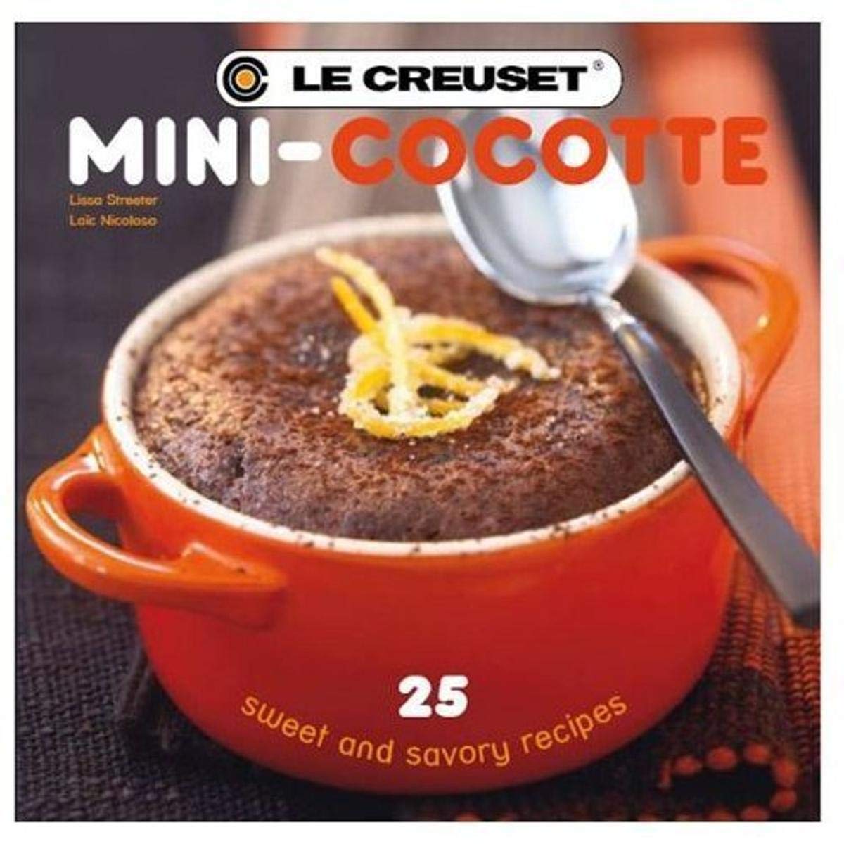 Le Creuset Mini-Cocotte Cookbook cover with 25 recipes to inspire effortless stoneware meals.