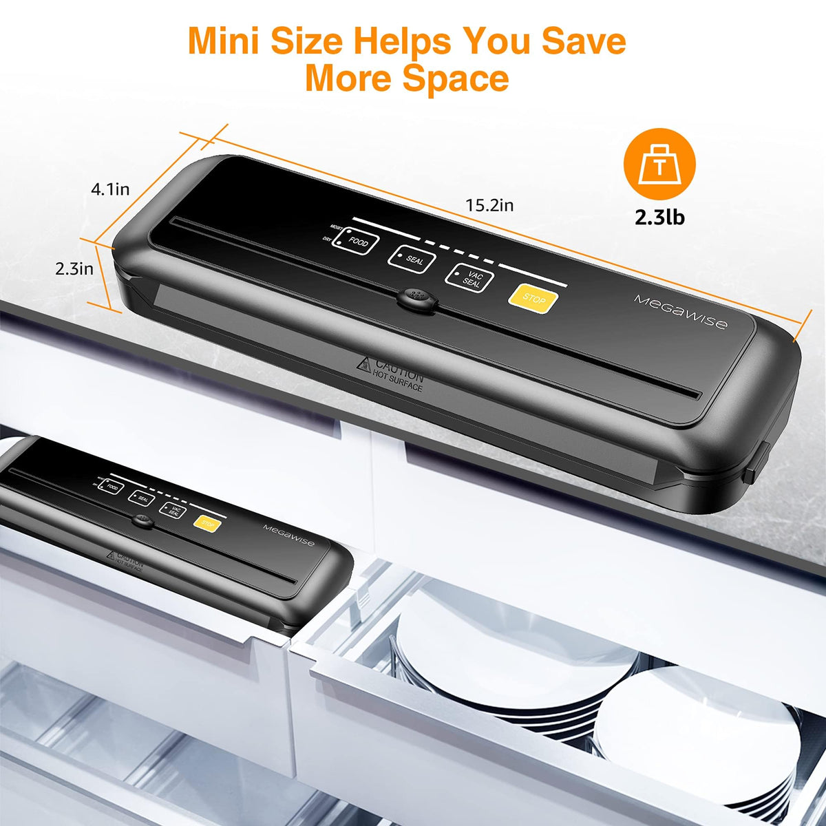 Dry and Moist modes enable versatile sealing of foods.