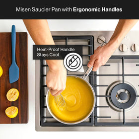 Misen saucier handle stays cool for comfortable control during long simmering.
