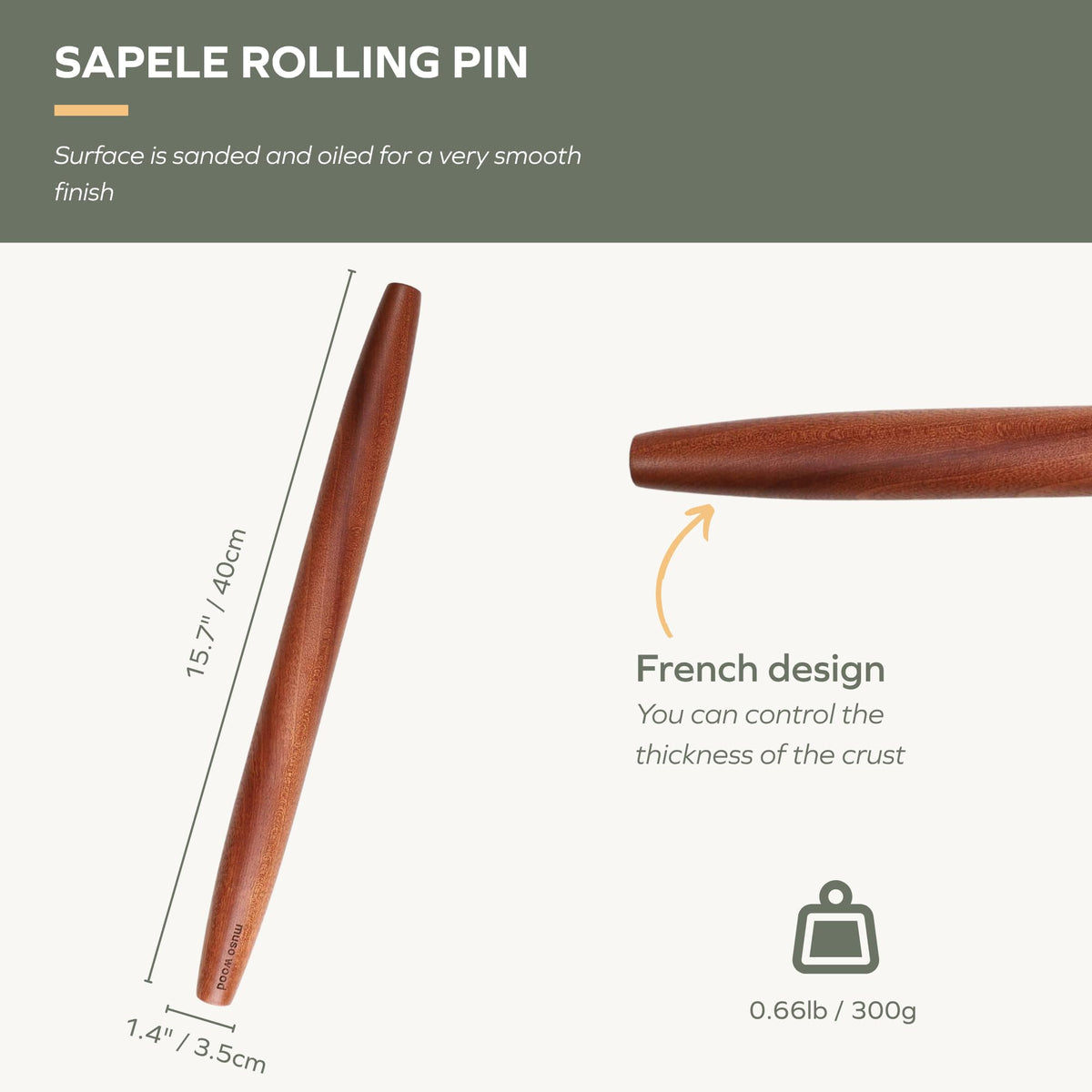Muso Wood Sapele rolling pin tapered ends for easy handling and cleaning.