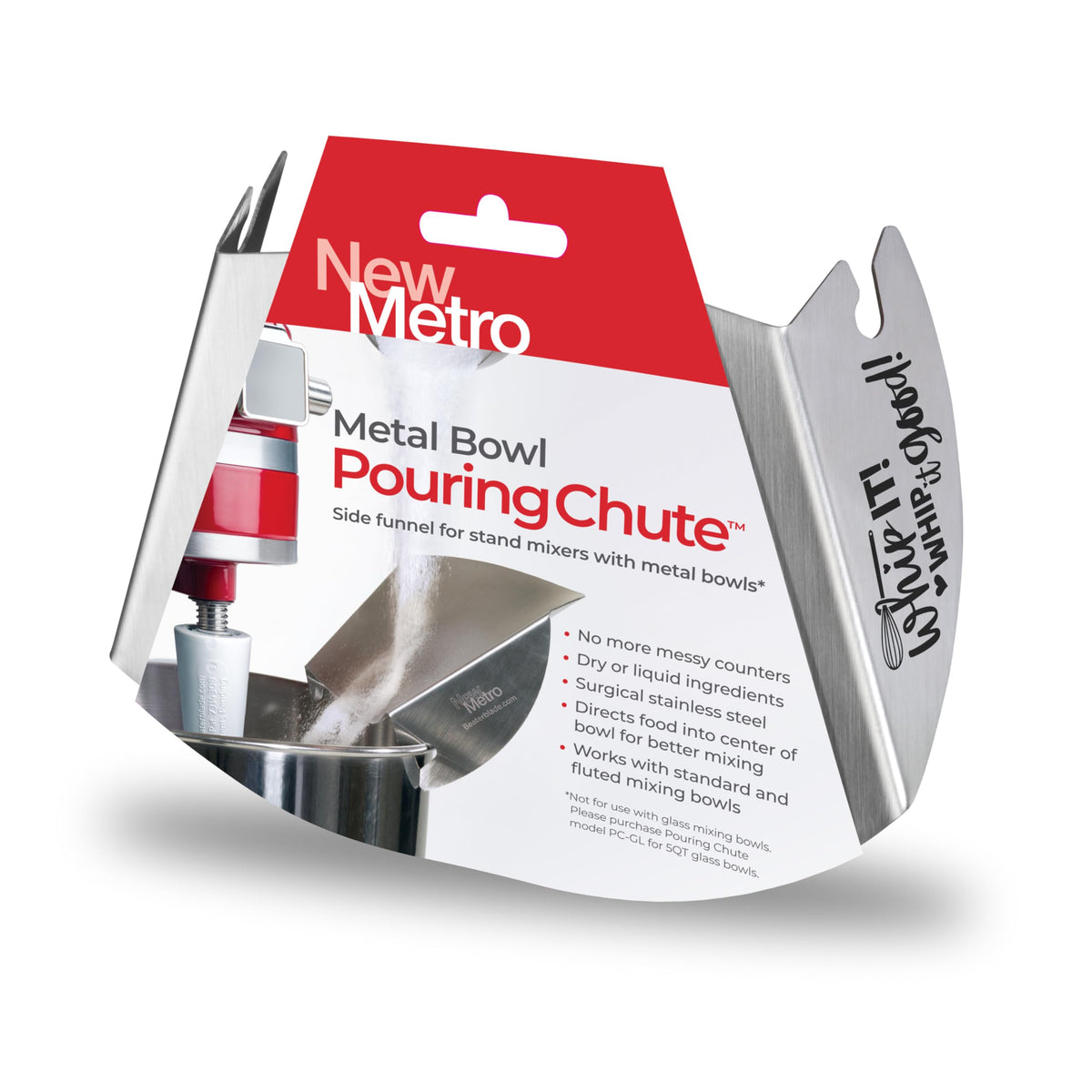 New Metro Design pouring chute with laser-etched motto Whip It guides ingredients into the bowl.