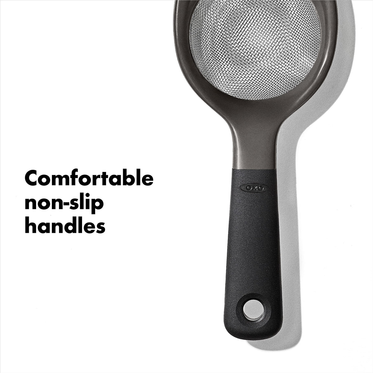 OXO Good Grips non-slip handles stay secure when wet.