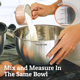 Priority Chef etched measurements for precise in-bowl measuring.