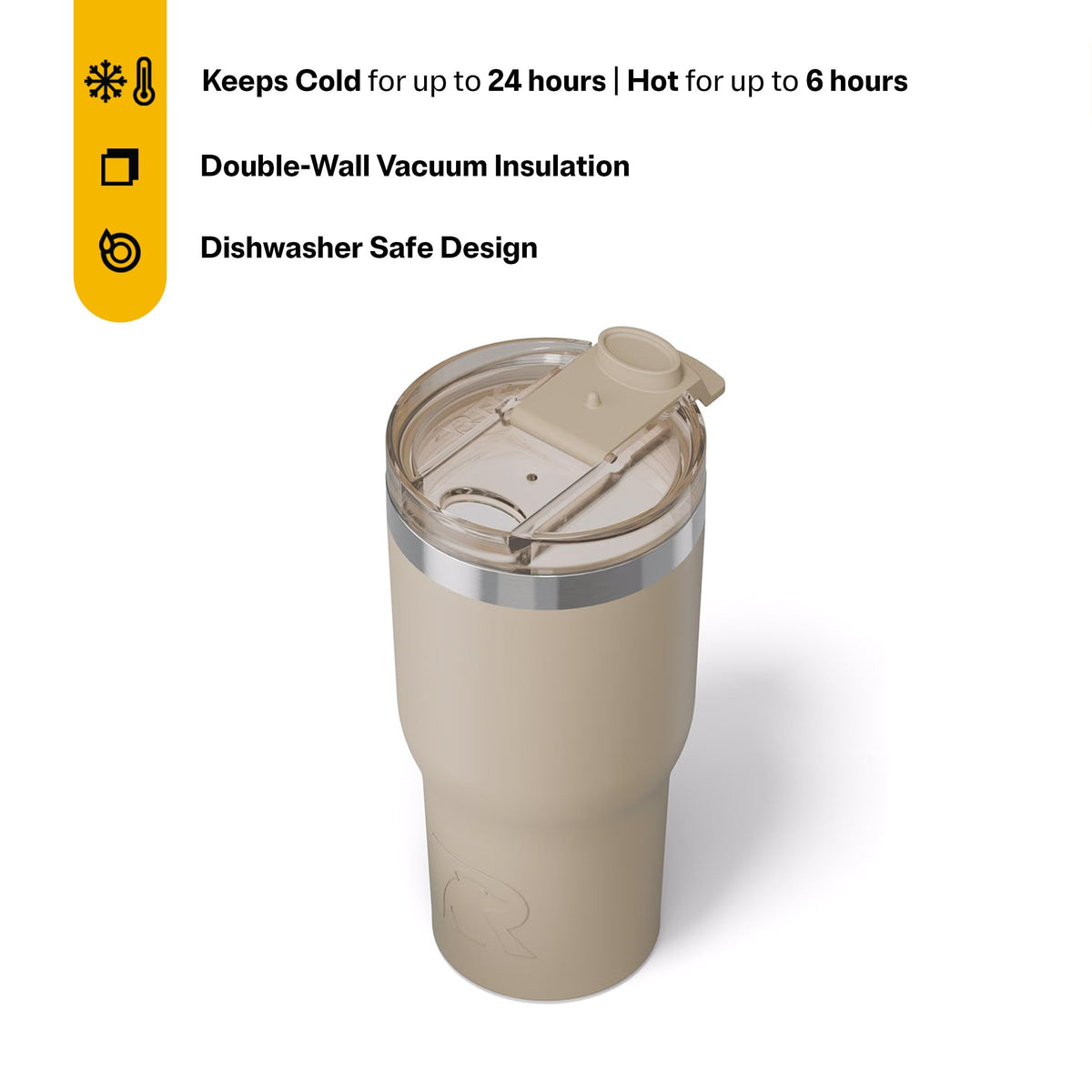 RTIC double-wall insulation keeps drinks cold up to 24 hours and hot up to 6 hours.
