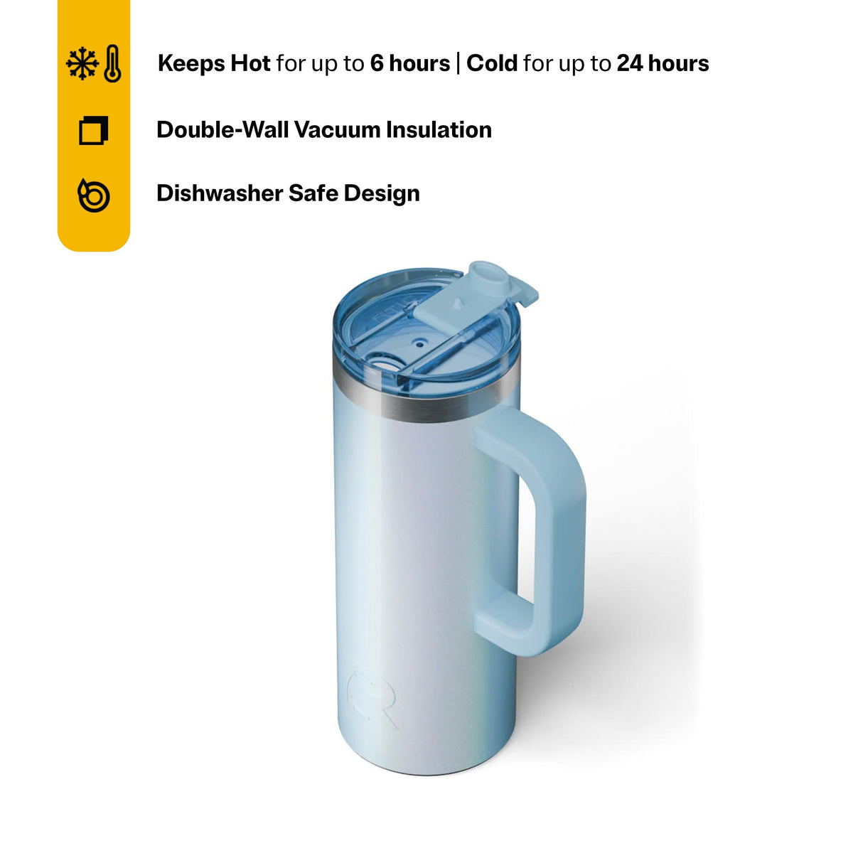 RTIC double-wall insulation maintains hot or cold temperatures for hours