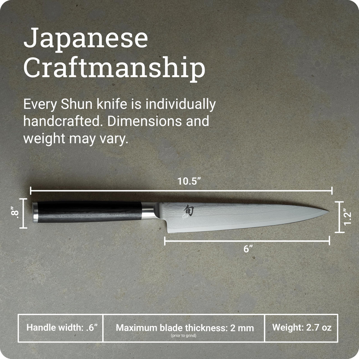 Shun Classic pakkawood handle provides comfortable, secure grip.