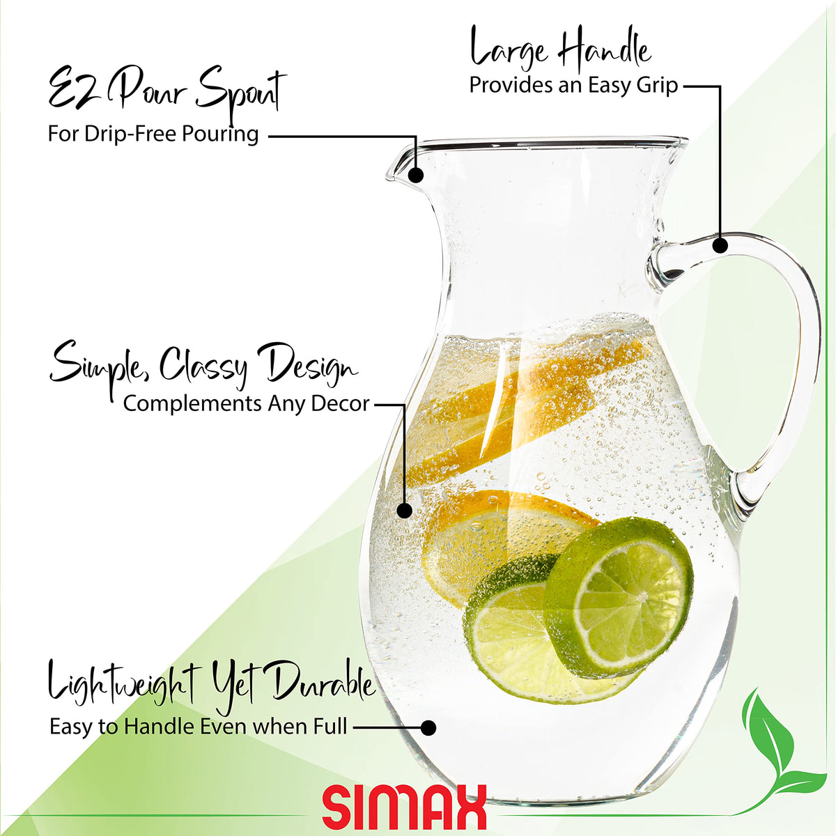 SIMAX dishwasher-safe pitcher makes cleanup after parties quick and easy.