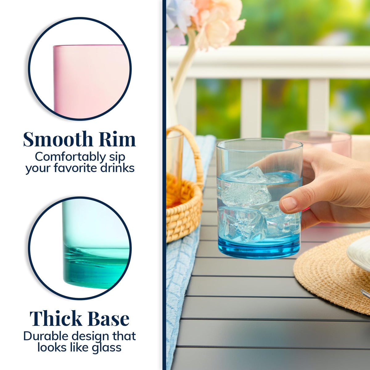 US Acrylic glasses with smooth top edge for easy sipping.