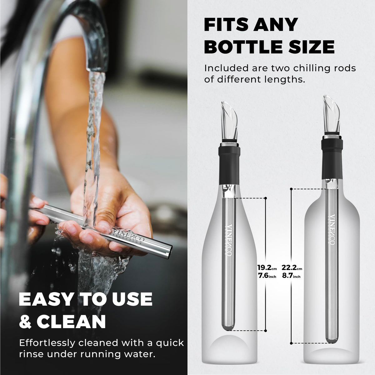 Vinenco chill rods 8-7in accommodate larger bottles like Champagne.