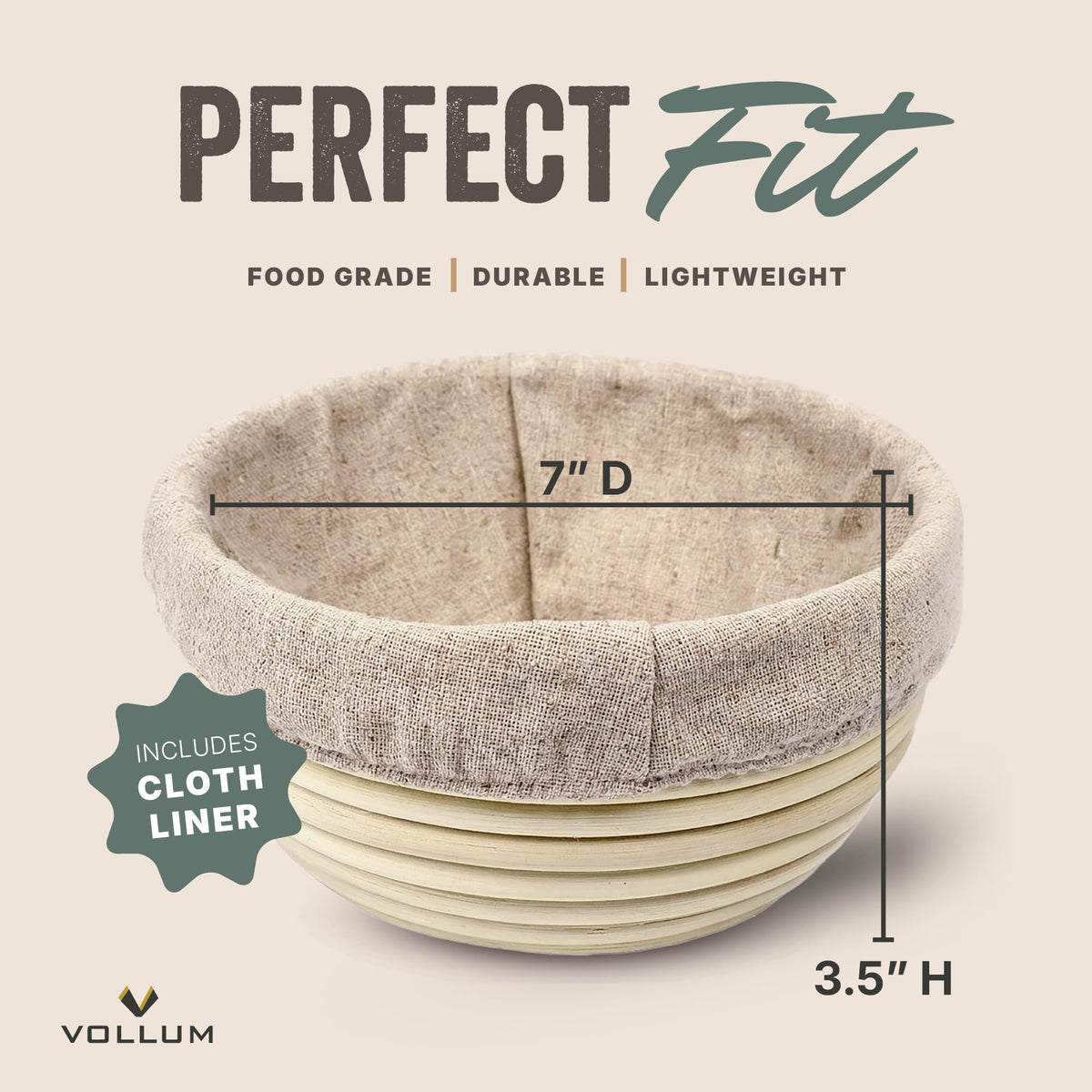 Vollum banneton linen liner removable enables easy dough transfer.