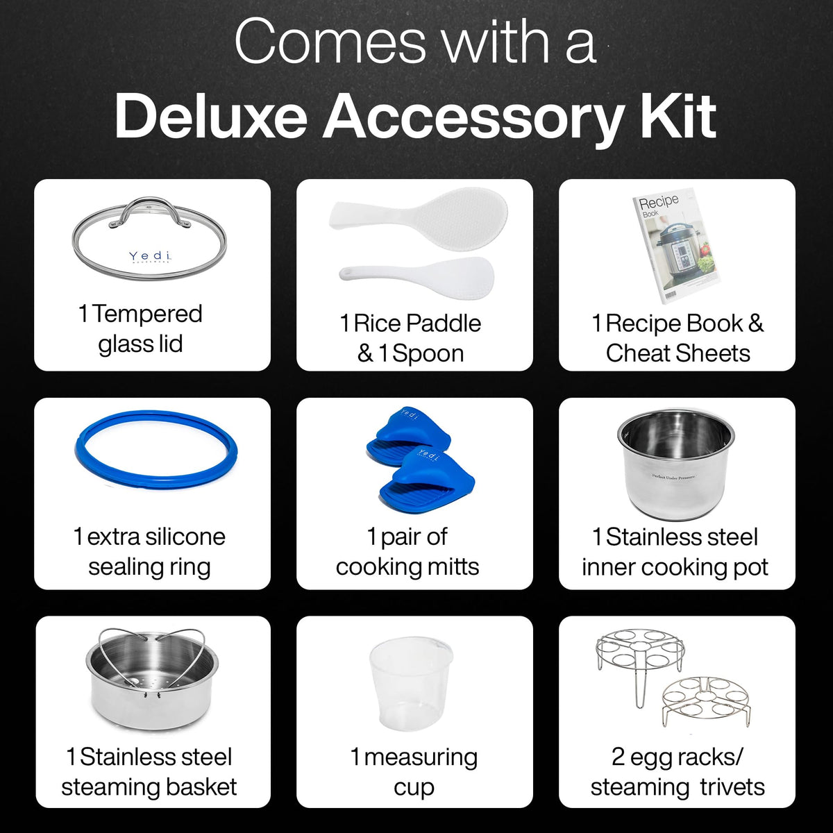Yedi Total Package Accessories image featuring deluxe kit for easy prep and cleanup.