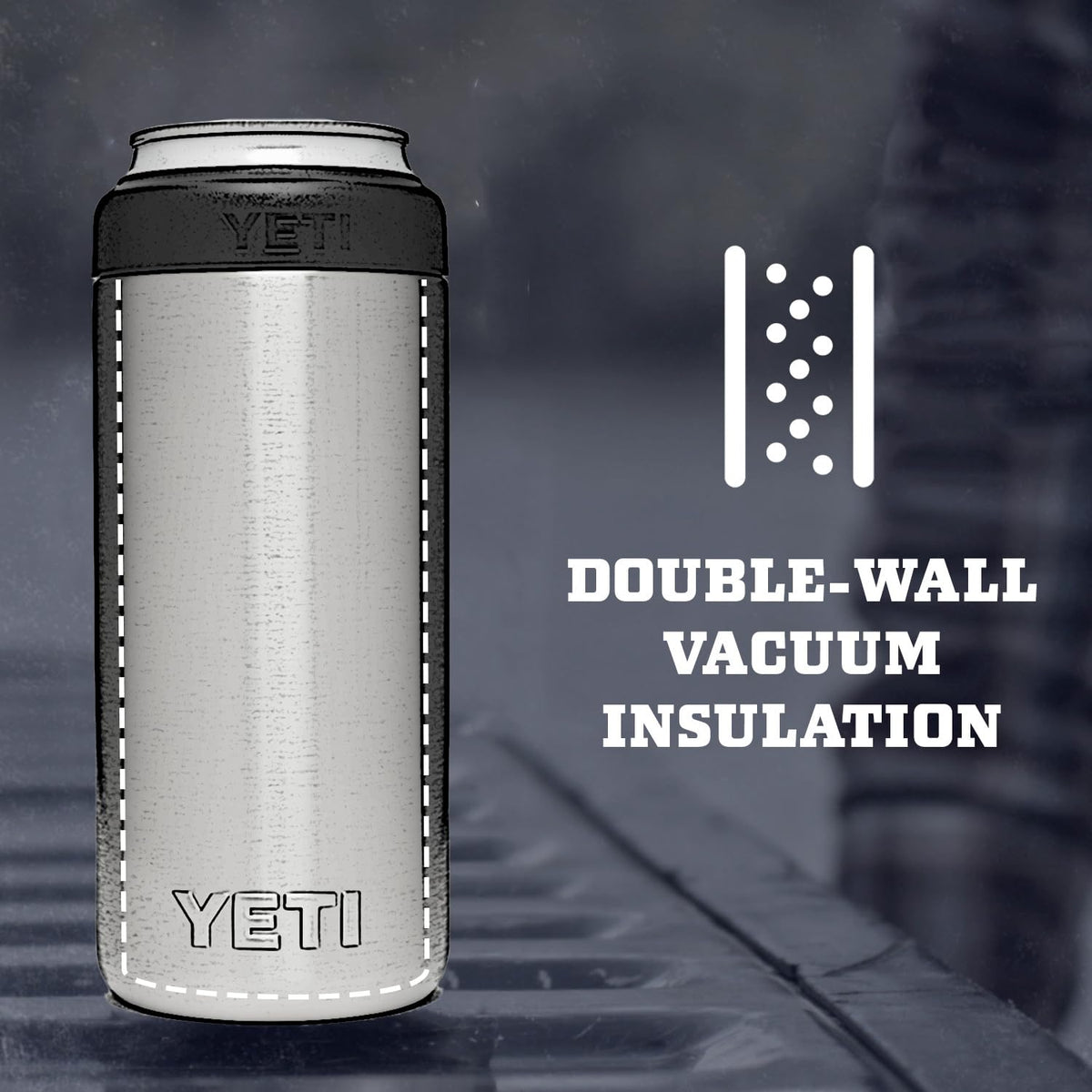 YETI Rambler Slim Colster double wall vacuum minimizes condensation and keeps beverages cold